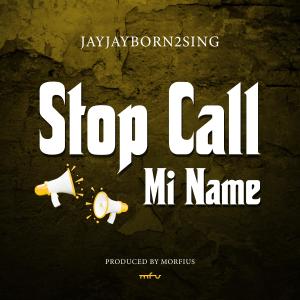 收聽Morfius的Stop Call Mi Name歌詞歌曲