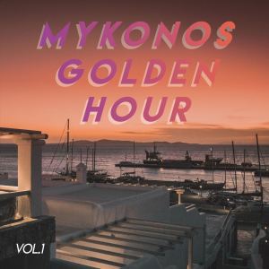 Various Artists的專輯Mykonos Golden Hour (Vol.1)