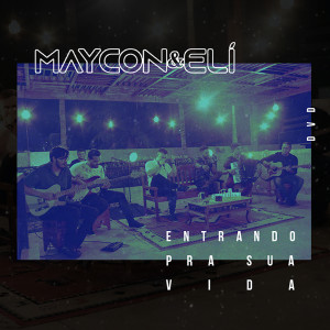 Maycon的專輯Entrando pra Sua Vida