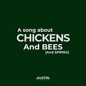 Album A Song About Chickens, Bees (And Spring) oleh Austin