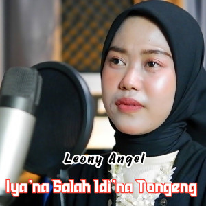Dengarkan Iya'na Salah Idi'na Tongeng lagu dari Leony Angel dengan lirik