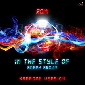 ดาวน์โหลดและฟังเพลง Roni (In the Style of Bobby Brown) [Karaoke Version] (Karaoke Version) พร้อมเนื้อเพลงจาก Ameritz Countdown Karaoke