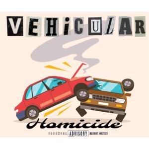Album Vehicular Homicide (Explicit) oleh XARI