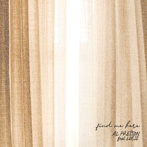 ดาวน์โหลดและฟังเพลง Find Me Here พร้อมเนื้อเพลงจาก Al Preston