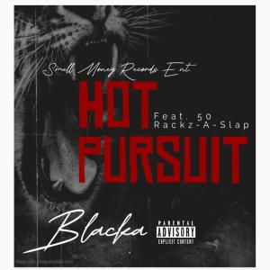 อัลบัม Hot Pursuit (feat. Blacka) [Explicit] ศิลปิน Blacka