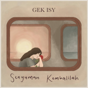 Dengarkan Senyuman Kembalilah lagu dari Gek Isy dengan lirik