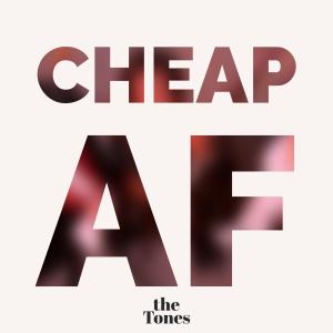 The Tones的專輯Cheap AF (Explicit)