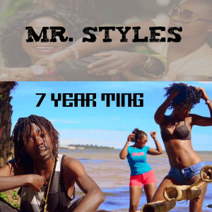 ดาวน์โหลดและฟังเพลง 7 Year Ting พร้อมเนื้อเพลงจาก Mr. Styles