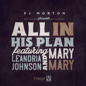 Mary Mary的專輯All In His Plan (feat. Le'Andria Johnson & Mary Mary)