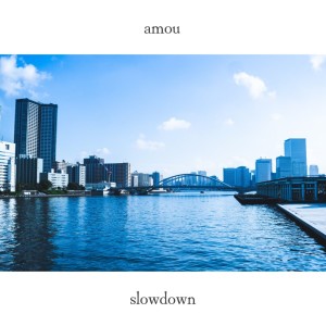 ดาวน์โหลดและฟังเพลง Slowdown พร้อมเนื้อเพลงจาก Amou