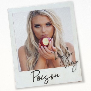 ดาวน์โหลดและฟังเพลง Poison พร้อมเนื้อเพลงจาก Taylor Grey