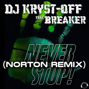 DJ Kryst-Off的专辑Never Stop! (Norton Remix)