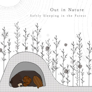 Album Out in Nature - Softly Sleeping in the Forest oleh Animal Piano Lab