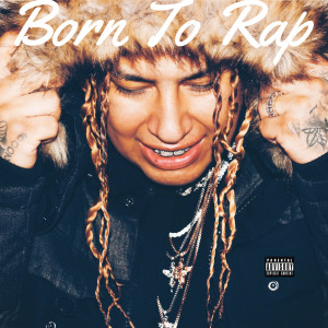 Born To Rap (Explicit)