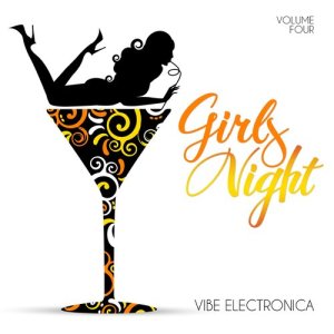 Various Artists的專輯Girls' Night: Vibe Electronica, Vol. 4