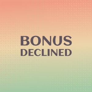 Various的专辑Bonus Declined