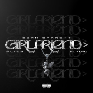 Sean Garrett的專輯Girlfriend (feat. Hunxho)