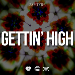 Listen to Gettin' high (Explicit) song with lyrics from Sahtyre