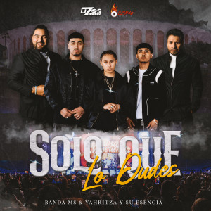 La Banda MS de Sergio Lizárraga的專輯Solo Que Lo Dudes
