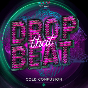 Listen to Drop That Beat song with lyrics from Cold Confusion