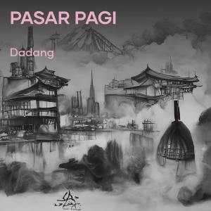 Listen to Pasar Pagi song with lyrics from Dadang