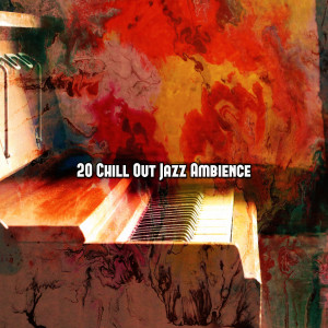 Album 20 Chill out Jazz Ambience oleh Bossa Cafe en Ibiza