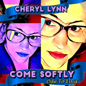 Album Come Softly (Ode to Elvis) oleh Cheryl Lynn