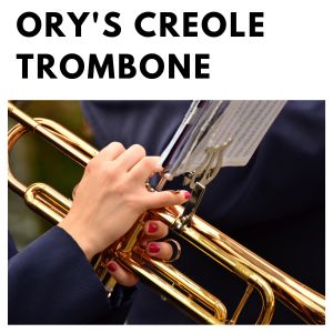 Louis Armstrong & His Stompers的專輯Ory's Creole Trombone