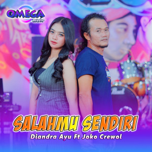 Listen to Salahmu Sendiri song with lyrics from Diandra Ayu