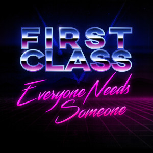 Listen to Everyone Needs Someone song with lyrics from First Class