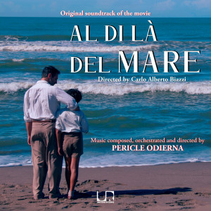 อัลบัม Al di là del mare (Original Motion Picture Soundtrack) ศิลปิน Pericle Odierna