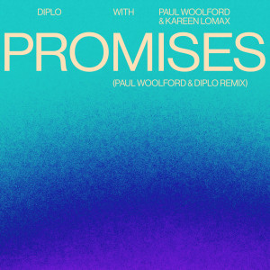收聽Diplo的Promises (Paul Woolford & Diplo Remix)歌詞歌曲