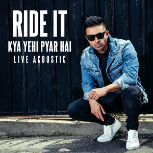 ดาวน์โหลดและฟังเพลง Ride It(Kya Yehi Pyar Hai) (Live) พร้อมเนื้อเพลงจาก Jay Sean