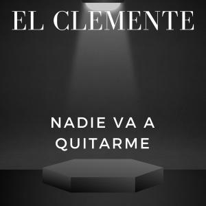 EL MAESTRO的專輯Nadie Va A Quitarme (feat. El Maestro) [Explicit]