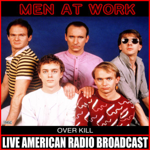 Album Over Kill (Live) from Men At Work