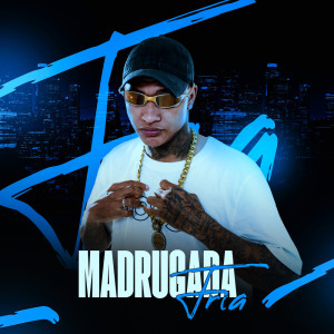 Madrugada Fria dari Mc PS