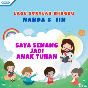 收听Nanda的Saya Senang Jadi Anak Tuhan (Lagu Sekolah Minggu)歌词歌曲