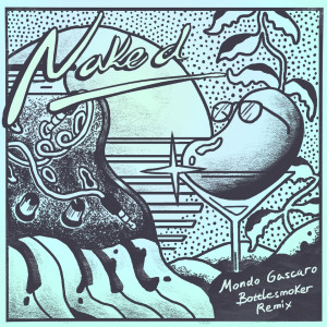 Album Naked (Remix) from Mondo Gascaro