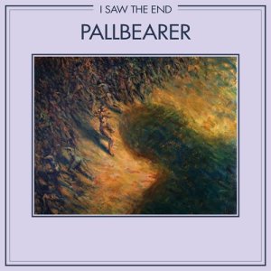 ดาวน์โหลดและฟังเพลง I Saw the End พร้อมเนื้อเพลงจาก Pallbearer