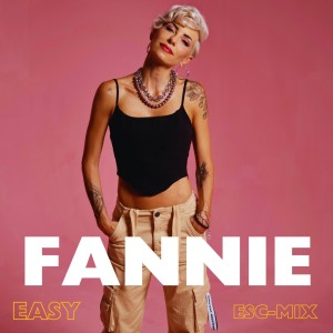 Fannie的專輯EASY - (ESC - Mix) [Explicit]