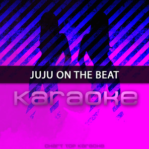 ดาวน์โหลดและฟังเพลง Juju on That Beat (TZ Anthem) (伴奏) พร้อมเนื้อเพลงจาก Chart Topping Karoake