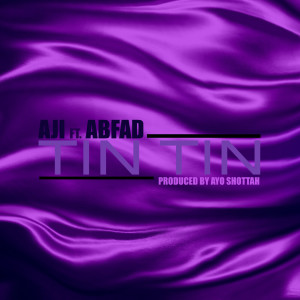 收听AJI的Tin Tin (Explicit)歌词歌曲