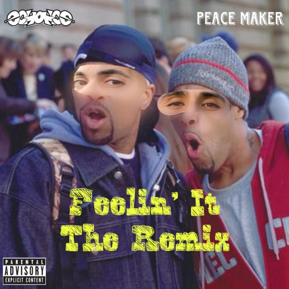 Feelin' It (feat. Peace Maker) (The Remix|Explicit)