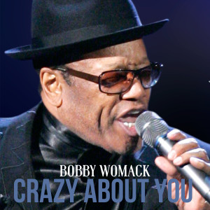 อัลบัม Crazy About You ศิลปิน Bobby Womack
