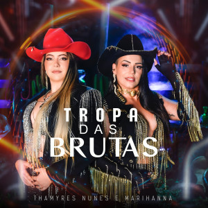 Listen to Tropa Das Brutas song with lyrics from Thamyres Nunes