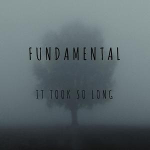 Fundamental的專輯It Took So Long