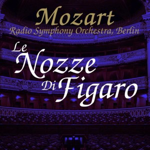 Radio Symphony Orchestra的专辑Le Nozze Di Figaro