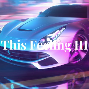收听DJ Abreu的This Feeling III歌词歌曲