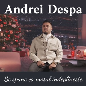 Album Se spune ca mosul indeplineste from Andrei Despa