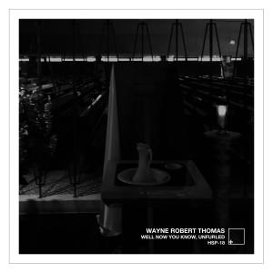 收聽Wayne Robert Thomas的Well Now You Know, Unfurled歌詞歌曲